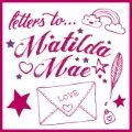 Letters for Matilda Mae